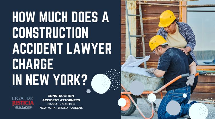 How Much Does a Construction Accident Lawyer Charge in NY